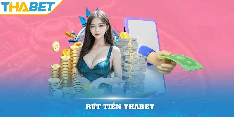 Điều kiện cơ bản cần đáp ứng khi thực hiện rút tiền THABET